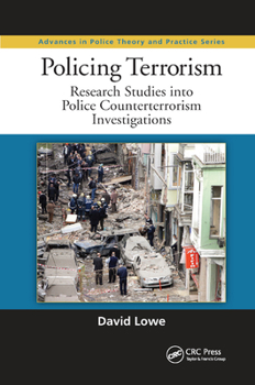 Paperback Policing Terrorism: Research Studies into Police Counterterrorism Investigations Book