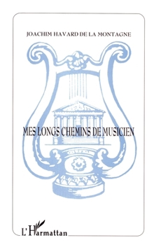 Paperback Mes Longs Chemins de Musicien [French] Book