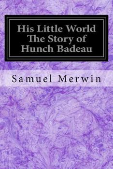 Paperback His Little World The Story of Hunch Badeau Book
