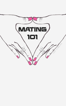 Paperback Mating 101: A practical dating book for men Book