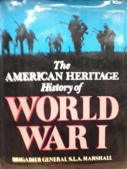The American Heritage History of World War I