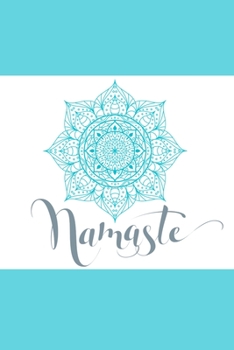 Paperback Namaste: Yoga Teacher Class Planner Lessons Sequence Mantra Notebook. Create Your Own Inspirational Yoga Quotes Book