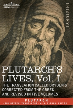 Lives, Vol 1 of 5: The Translation Called Dryden's Corrected from the Greek