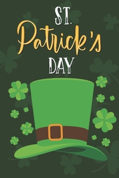 Paperback St patrick's Day Hat Notebook: Perfect Gift idea for Patrick's day/6/9, Soft Cover, Matte Finish/St Patrick's Day/120 pages. Book