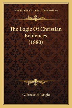 Paperback The Logic Of Christian Evidences (1880) Book