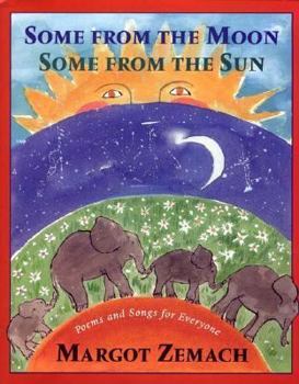 Hardcover Some from the Moon, Some from the Sun: Poems and Songs for Everyone Book