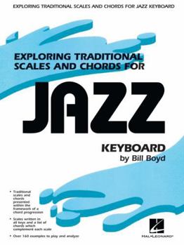 Paperback Exploring Traditional Scales and Chords for Jazz Keyboard by Bill Boyd Piano Sheet Music Book for Jazz Improvisation Intermediate Players Learning Sca Book