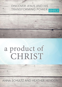 Paperback A Product of Christ: Discover Jesus and His Transforming Power Simply Book