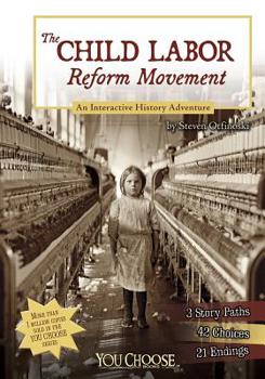 Hardcover The Child Labor Reform Movement: An Interactive History Adventure Book