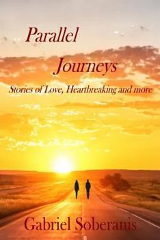 Paperback Parallel Journeys: Stories of love, heartbreaking, loneliness and more Book