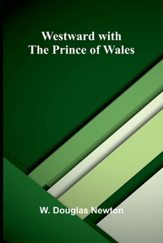 Westward With The Prince Of Wales
