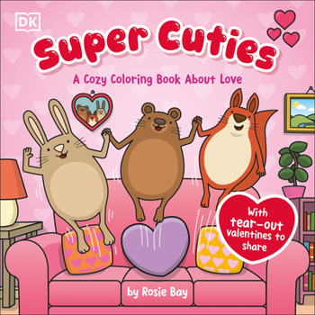 Paperback Super Cuties: A Cozy Coloring Book about Love: With Tear-Out Valentines to Share Book