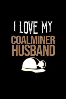 Paperback I love my coalminer husband: Hangman Puzzles - Mini Game - Clever Kids - 110 Lined pages - 6 x 9 in - 15.24 x 22.86 cm - Single Player - Funny Grea Book