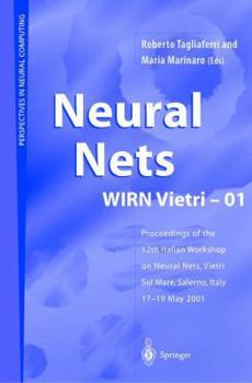 Paperback Neural Nets Wirn Vietri-01: Proceedings of the 12th Italian Workshop on Neural Nets, Vietri Sul Mare, Salerno, Italy, 17-19 May 2001 Book