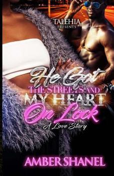 Paperback He Got The Streets And My Heart On Lock: A Love Story Book