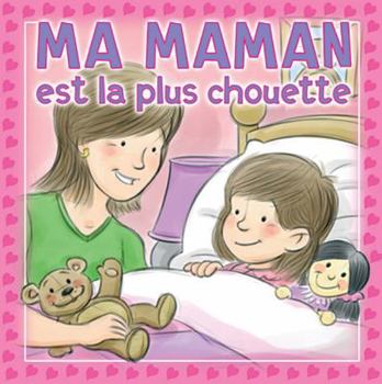 Board book Ma Maman Est La Plus Chouette [French] Book