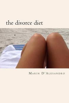 Paperback The Divorce Diet: How I Lost My Husband and 90+ Pounds and Gained a New Perspective on Myself, Life and Love. the How to Get Yourself Ba Book