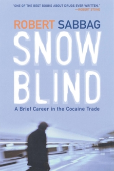 Paperback Snowblind: A Brief Career in the Cocaine Trade Book