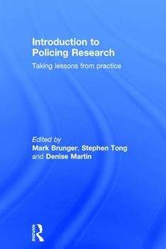 Hardcover Introduction to Policing Research: Taking Lessons from Practice Book