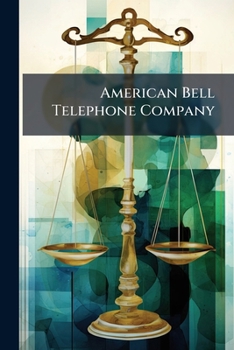 American Bell Telephone Company: Preliminary Injunction