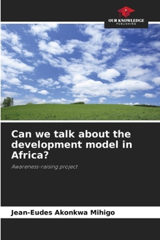 Can we talk about the development model in Africa?: Awareness-raising project