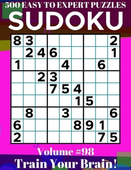 Paperback Sudoku: 500 Easy to Expert Puzzles Volume 98 - Train Your Brain! Book