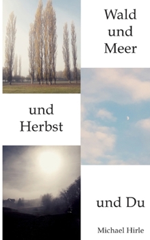 Paperback Wald und Meer und Herbst und Du [German] Book