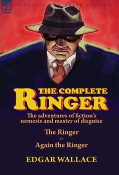 Hardcover The Complete Ringer: the Adventures of Fiction's Nemesis and Master of Disguise-The Ringer & Again the Ringer Book