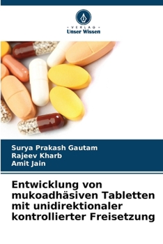 Paperback Entwicklung von mukoadhäsiven Tabletten mit unidirektionaler kontrollierter Freisetzung [German] Book
