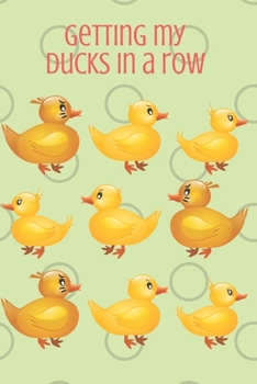 Paperback Getting My Ducks in a Row: Blank Line Journal Book