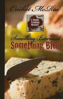 Paperback Something Borrowed Something Bleu (A Home Crafting Mystery) [Large Print] Book