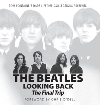 Hardcover The Beatles Looking Back: The Final Trip Book