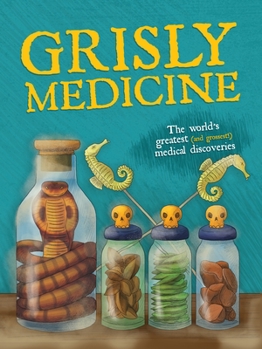 Hardcover Grisly Medicine: The Weird and Wonderful Story Book