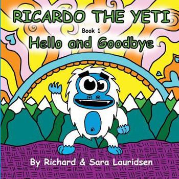 Paperback Ricardo the Yeti: Hello and Goodbye Book
