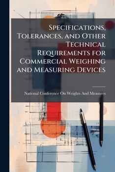 Paperback Specifications, Tolerances, and Other Technical Requirements for Commercial Weighing and Measuring Devices: Adopted Book