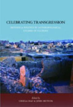Library Binding Celebrating Transgression: Method and Politics in Anthropological Studies of Cultures a Book in Honour of Klaus Peter Koepping Book