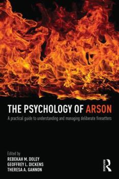 Paperback The Psychology of Arson: A Practical Guide to Understanding and Managing Deliberate Firesetters Book