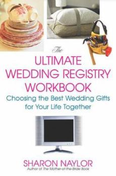 Paperback The Ultimate Wedding Registry Workbook: Choosing the Best Wedding Gifts for Your Life Together Book