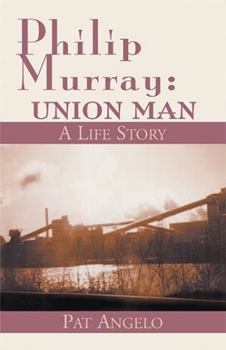 Paperback Philip Murray: Union Man: A Life Story Book