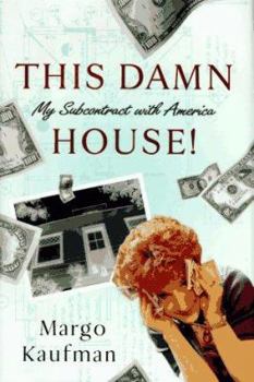 Hardcover This Damn House:: My Subcontract with America Book