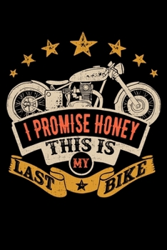 Paperback I Promise Honey, This is My Last Bike: College Ruled Lined Writing Notebook Journal, 6x9, 120 Pages Book