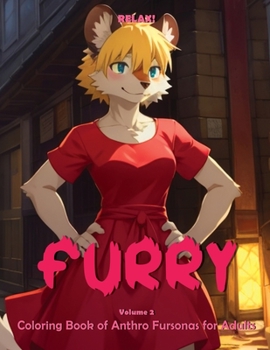 RELAX! Furry – Volume 2: Coloring Book of Anthro Fursonas for Adults