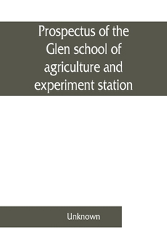 Paperback Prospectus of the Glen school of agriculture and experiment station, Glen, Orange Free State Book
