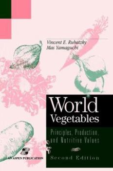 Hardcover World Vegetables: Principles, Production and Nutritive Values Book