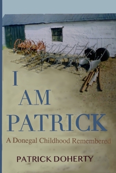 Paperback I Am Patrick: A Donegal Childhood Remembered Book