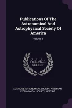 Paperback Publications Of The Astronomical And Astrophysical Society Of America; Volume 3 Book