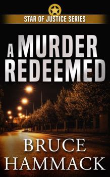 A Murder Redeemed - Book #2 of the Star of Justice