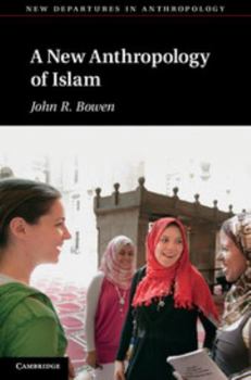 Hardcover A New Anthropology of Islam Book