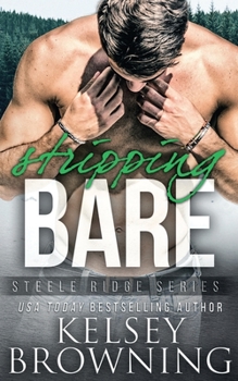 Stripping Bare - Book #7 of the Steele Ridge