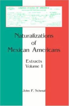 Paperback Naturalizations of Mexican Americans: Extracts, Volume 1 Book